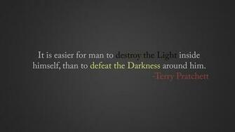 It Is Easier For Man To Destroy The Light Terry Pratchett