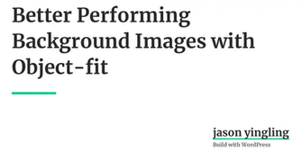 Better Performing Background Image With Object Fit Jason Yingling