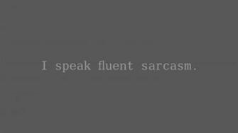 I Speak Fluent Sarcasm Text Overlay Quote Truth HD