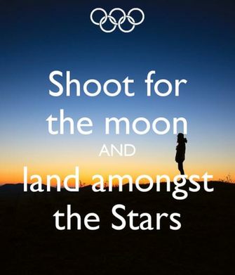Shoot For The Moon And Land Amongst Stars