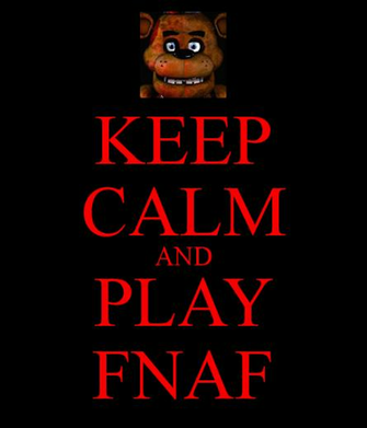 Keep Calm And Play Fnaf Poster Garrett O Matic
