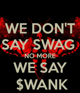 We Don T Say Swag No More Wank Keep Calm And Carry On Image