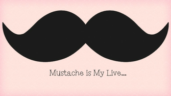 Mustache Wallpaper Is My Live