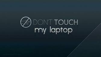 Dont Touch Wallpaper Don T My Laptop By Zen