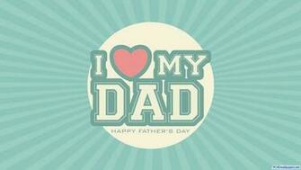 Wallpaper Happy Father Day I Love My Dad