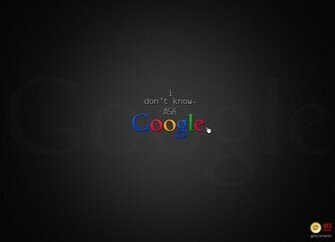 Dk S Design Google Wallpaper I Don T Know Ask