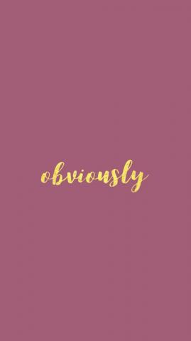 Obviously Quote Phrase Wallpaper Fondos Edit Calligraphy