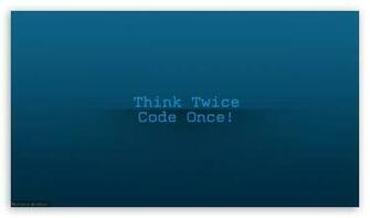 Think Twice Code Once HD Wallpaper For High Definition WqHD