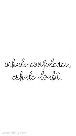 Inhale Confidence Exhale Doubt Quote Inspirational Wallpaper You