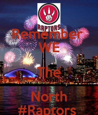 Remember We The North Raptors Keep Calm And Carry On Image