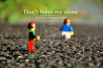 Dont Leave Me Alone Wallpaper Don T By