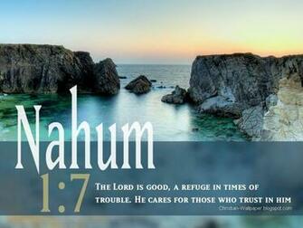 The Lord Is Good A Refuge In Times Of Trouble He Cares For Those Who
