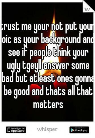 Trust Me Your Not Put Oic As Background And See If People