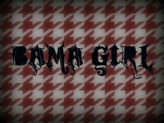 Bama Girl Wallpaper To Your Cell Phone Alabama
