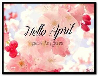 Hello April Wallpaper HD Image And Pictures