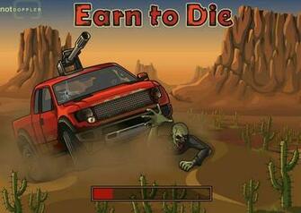Play Earn To Die Live On Line Click Here Part