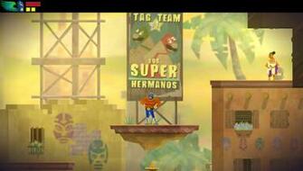 Guacamelee Re Mash Those Buttons