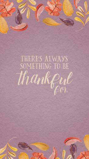 Thanksgiving There Is Always Something To Be Thankful For
