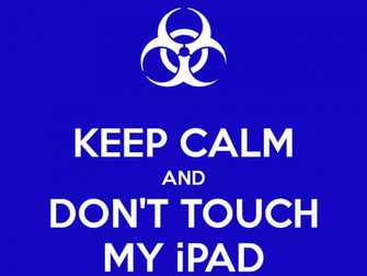 Keep Calm And Don T Touch My iPad Carry On Image