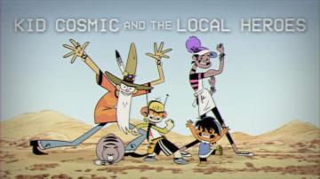 Kid Cosmic And The Local Heroes
