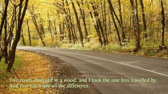 Two Roads Diverged In A Wood And I Took The One Less Traveled By