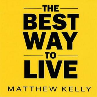 The Best Way To Live