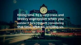 Its A Very Crass And Breezy Expression When You Live For The