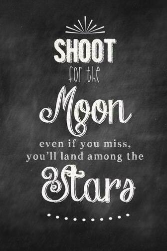 Shoot For The Moon Quote