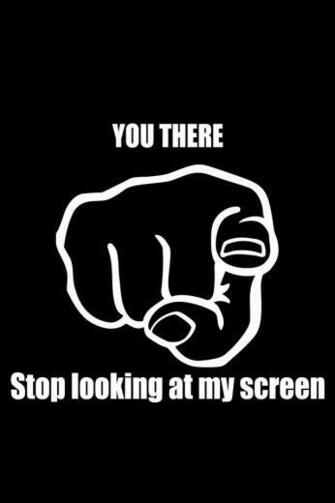 Stop Looking At My Screen iPhone Wallpaper And 4s
