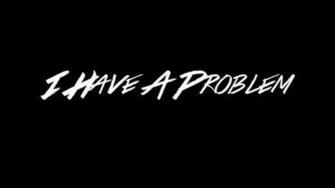 Don T Know About You But I M Admitting Now That Have A Problem