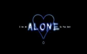 Im Alone Wallpaper I Am All In The Dark By