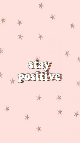 Stay Positive iPhone Background Simple Wallpaper Cute