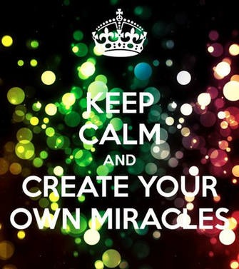 Keep Calm And Create Your Own Miracles Carry On Image