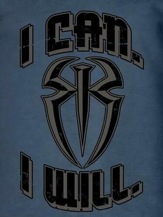 I Will Roman Reigns And Reign