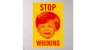 Stop Whining Poster Wallpaper