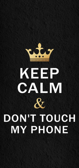 Keep Calm Don T Touch My Phone Love Quotes Wallpaper