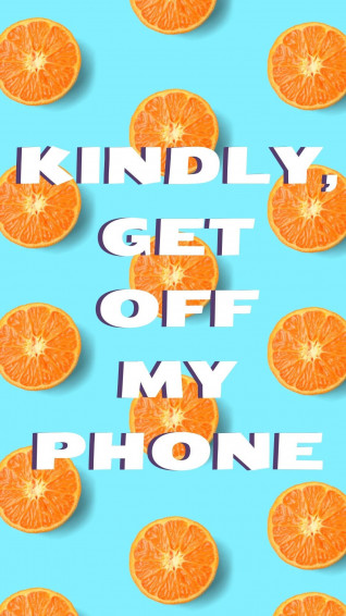 Get Off My Phone Wallpaper