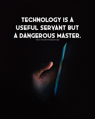 Technology Is A Useful Servant But Quotes Wallpaper