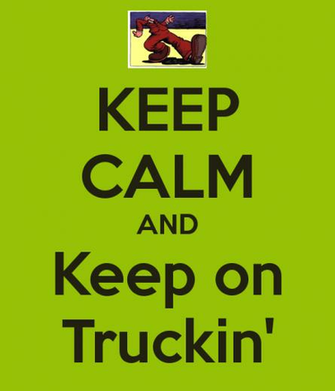 Keep Calm And On Truckin Carry Image