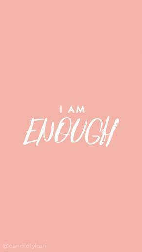 I Am Enough Wallpaper Quotes Watch Inspirational
