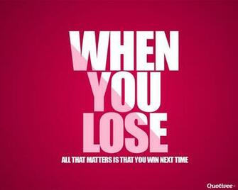 Motivational Wallpaper On Winning When You Lose All That Dont