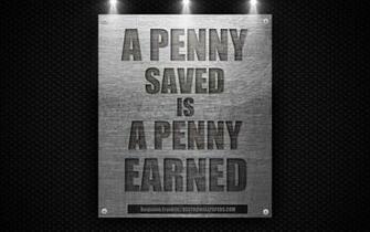 Wallpaper A Penny Saved Is Earned Benjamin