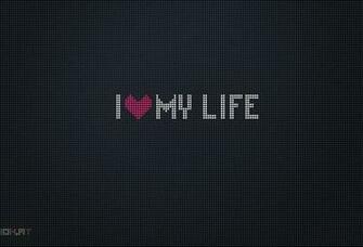 Wallpaper I Love My Life Style Simple Text Desktop 3d