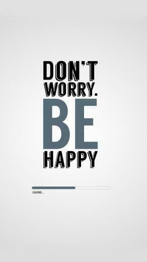 Don T Worry Be Happy Quotes iPhone Wallpaper