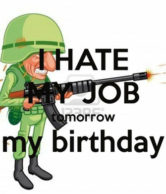 Hate My Job Tomorrow BirtHDay Keep Calm And Carry On Image