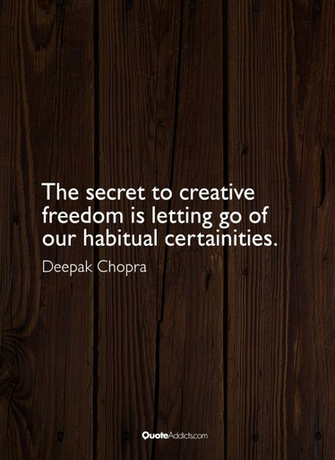 Deepak Chopra Quote The Secret To Creative Dom Is