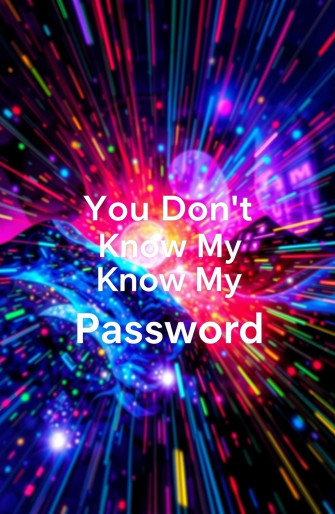 You Don T Know My Password Wallpaper