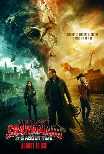 The Last Sharknado It S About Time Tv Movie