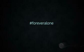 Forever Alone Wallpaper Image Amp Pictures Becuo