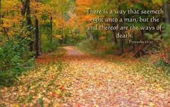 There Is A Way That Seemeth Right Unto Man But The End Thereof Are